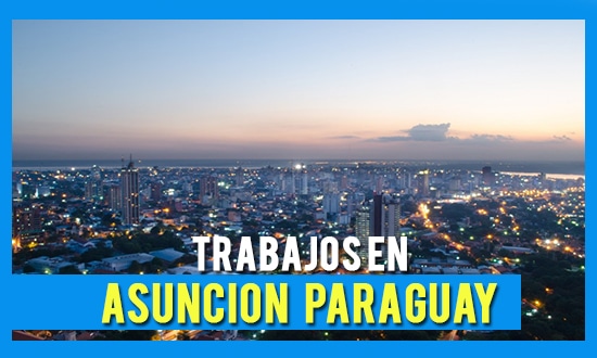 Ofertas de Trabajo en Asunción Paraguay